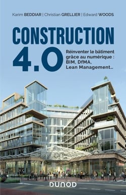Construction 4.0 - Reinventer le bâtiment grâce au numérique : BIM, DfMA, Lean Management...