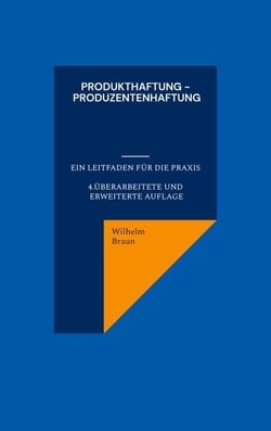 Produkthaftung - Produzentenhaftung - Ein Leitfaden für die Praxis