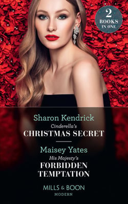 Cinderella's Christmas Secret / His Majesty's Forbidden Temptation - Cinderella's Christmas Secret / His Majesty's Forbidden Temptation