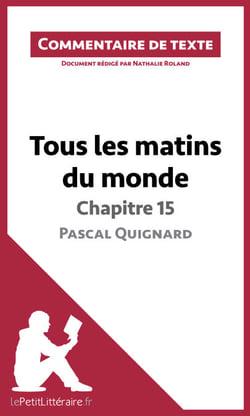 Tous les matins du monde de Pascal Quignard - Chapitre 15 - Commentaire et Analyse de texte