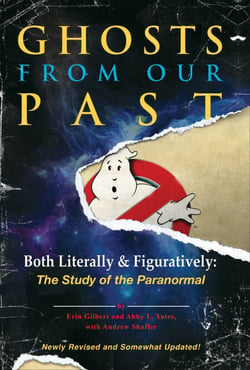 Ghosts from Our Past - Both Literally and Figuratively: The Study of the Paranormal
