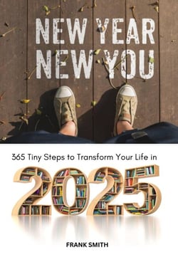 New Year, new you : 365 Tiny Steps to Transform Your Life in 2025