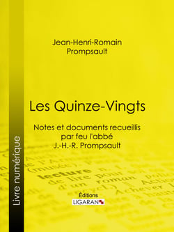 Les Quinze-Vingts - Notes et documents recueillis par feu l'abbé J.-H.-R. Prompsault