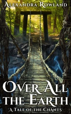 Over All the Earth - The Tales of the Chants