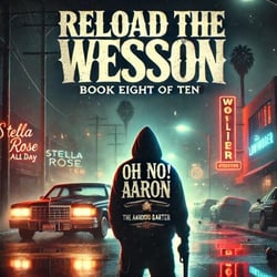 Reload the Wesson - The Aftermath OH NO! Aaron, #8