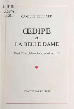 Essai d'une philosophie symbolique (3). Œdipe et La Belle Dame