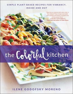 The Colorful Kitchen - Simple Plant-Based Recipes for Vibrancy, Inside and Out