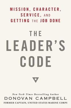 The Leader's Code - Mission, Character, Service, and Getting the Job Done