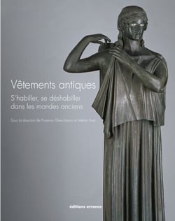 Vêtements antiques - S'habiller, se déshabiller dans le monde des anciens