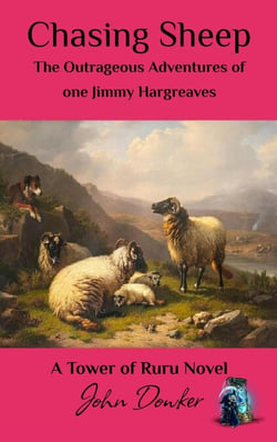Chasing Sheep: The Outrageous Adventures of one Jimmy Hargreaves - Tower of Ruru