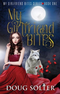 My Girlfriend Bites - My Girlfriend Bites Paranormal Werewolf Romance Series, #1