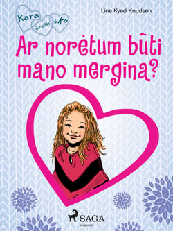 Kara iš raides „K“ 2 – Ar noretum buti mano mergina?