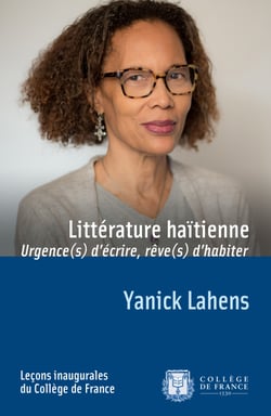 Littérature haïtienne : urgence(s) d’écrire, rêve(s) d’habiter - Leçon inaugurale prononcée le jeudi 21 mars 2019