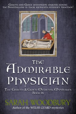 The Admirable Physician - The Gareth &amp; Gwen Medieval Mysteries, #16