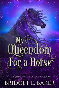 My Queendom for a Horse - The Russian Witch's Curse, #1