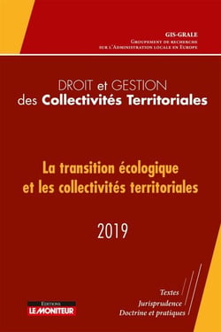 Droit et gestion des Collectivités Territoriales - 2019 - La transition écologique et les collectivités territoriales - 2019