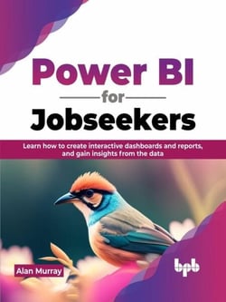 Power BI for Jobseekers: Learn how to create interactive dashboards and reports, and gain insights from the data