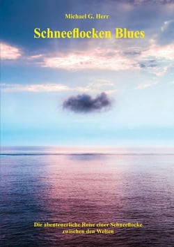 Schneeflocken Blues - Die abenteuerliche Reise einer Schneeflocke zwischen den Welten