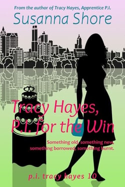 Tracy Hayes, P.I. for the Win (P.I. Tracy Hayes 10) - P.I. Tracy Hayes, #10