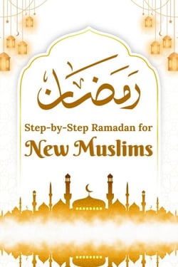 Step-by-Step Ramadan for New Muslims