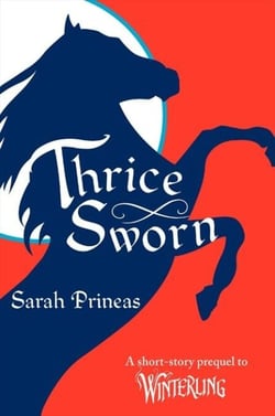 Thrice Sworn - A Short-Story Prequel to Winterling