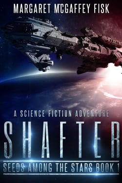 Shafter: A Science Fiction Adventure - Seeds Among the Stars, #1