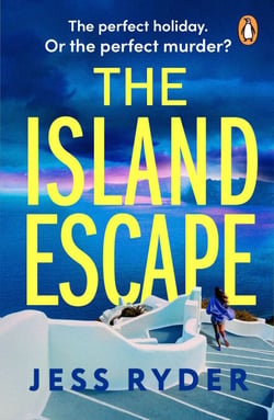 The Island Escape - The twisty holiday thriller from the bestselling author of The Ex-Wife, the perfect sun-soaked mystery for summer