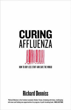 Curing Affluenza - How to Buy Less Stuff and Save the World