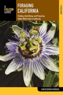 Foraging California - Finding, Identifying, and Preparing Edible Wild Foods in California