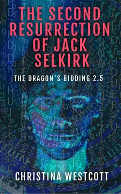 The Second Resurrection of Jack Selkirk - The Dragon's Bidding, #2.5