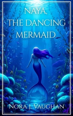 Naya, the Dancing Mermaid - Tales of Aquanara, #1
