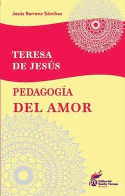 Teresa de Jesús. Pedagogía del amor - Espiritualidad y Desarrollo Humano, #7