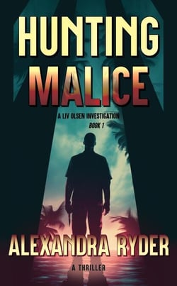 Hunting Malice - A LIV OLSEN INVESTIGATION BOOK 1, #1