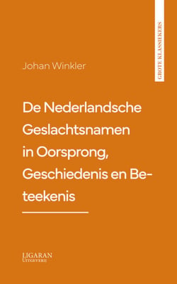 De Nederlandsche Geslachtsnamen in Oorsprong, Geschiedenis en Beteekenis
