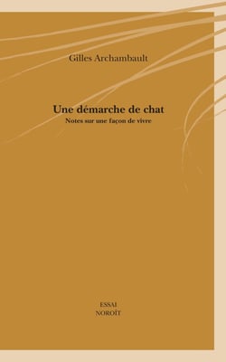 Une démarche de chat - Notes sur une façon de vivre