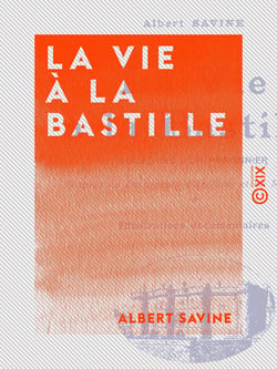 La Vie à la Bastille - Souvenirs d'un prisonnier