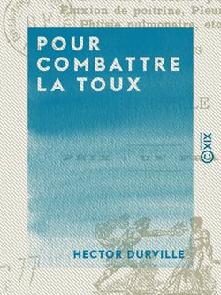 Pour combattre la toux - Et les maladies inflammatoires des poumons, de la plèvre et des bronches