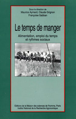 Le temps de manger - Alimentation, emploi du temps et rythmes sociaux