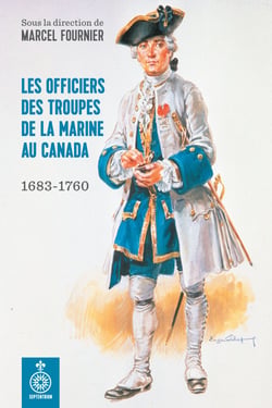 Les Officiers des troupes de la Marine au Canada - 1683-1760
