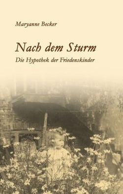 Nach dem Sturm - Die Hypothek der Friedenskinder