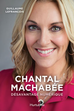 Chantal Machabée – Désavantage numérique - Ma place parmi les hommes