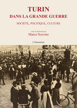 Turin dans la Grande Guerre - Société, politique, culture