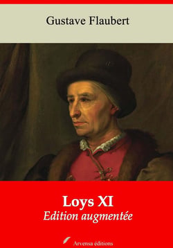 Loys XI – suivi d'annexes - Nouvelle édition 2019
