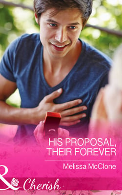 His Proposal, Their Forever