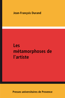 Les métamorphoses de l'artiste - L'esthétique de Jean Giono. De Naissance de l'Odyssée à l'Iris de Suse