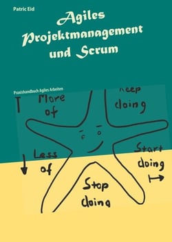 Agiles Projektmanagement und Scrum - Praxishandbuch Agiles Arbeiten