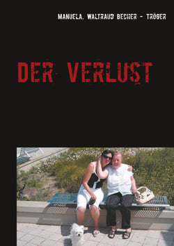 Der Verlust - Vergangenheit und Gegenwart