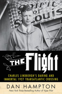 The Flight - Charles Lindbergh's Daring and Immortal 1927 Transatlantic Crossing