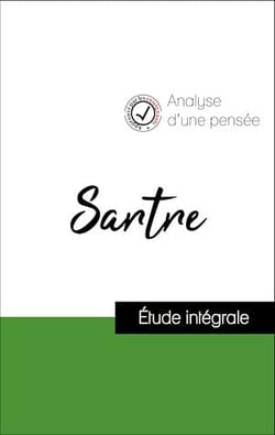Analyse d'une pensée : Sartre (résumé et fiche de lecture plébiscités par les enseignants sur fichedelecture.fr)