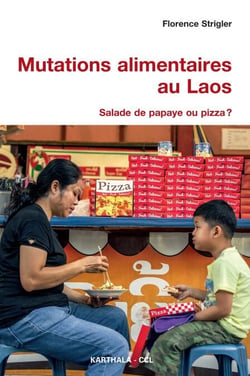 Mutations alimentaires au Laos - Salade de papaye ou pizza ?